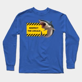 Respect The Locals Shark Long Sleeve T-Shirt